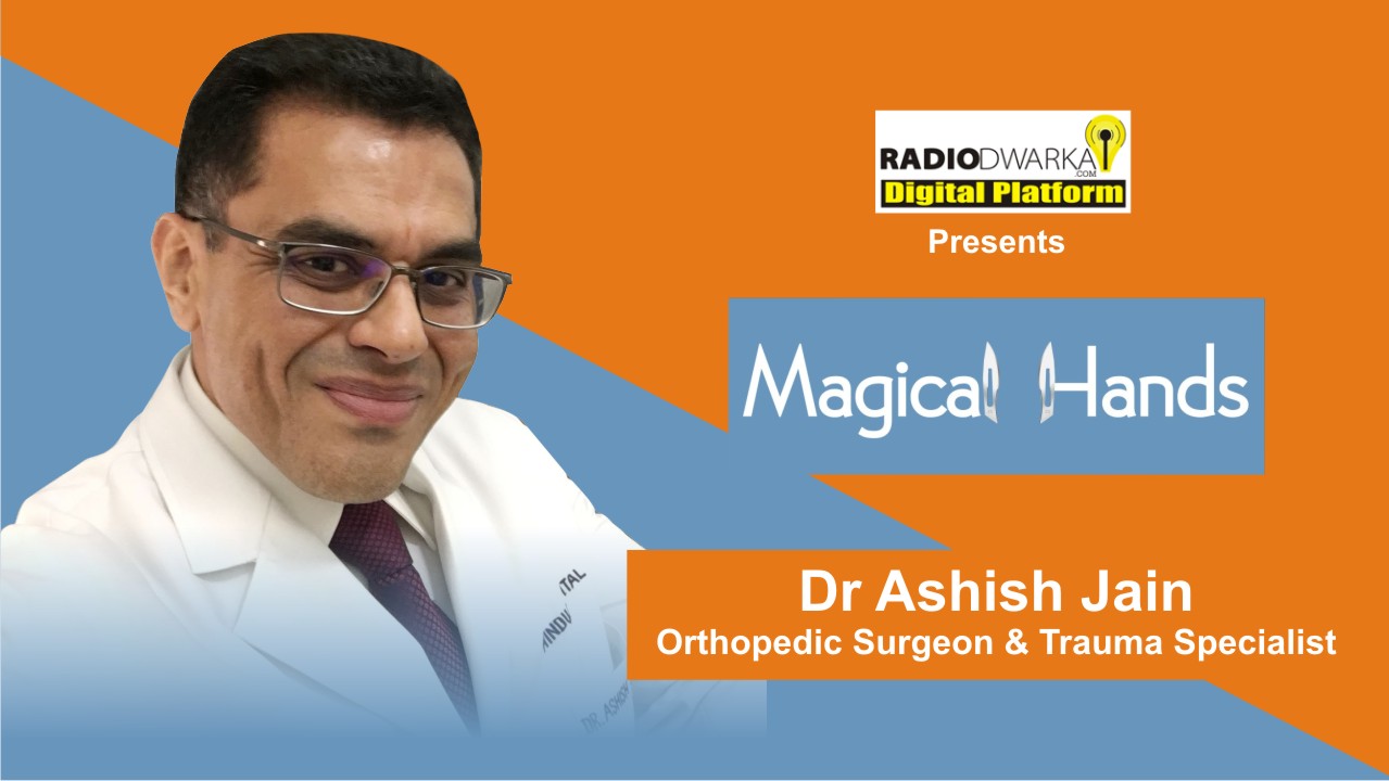 Meet Dr Ashish Jain, Orthopedic Surgeon & Trauma Specialist | Magical ...